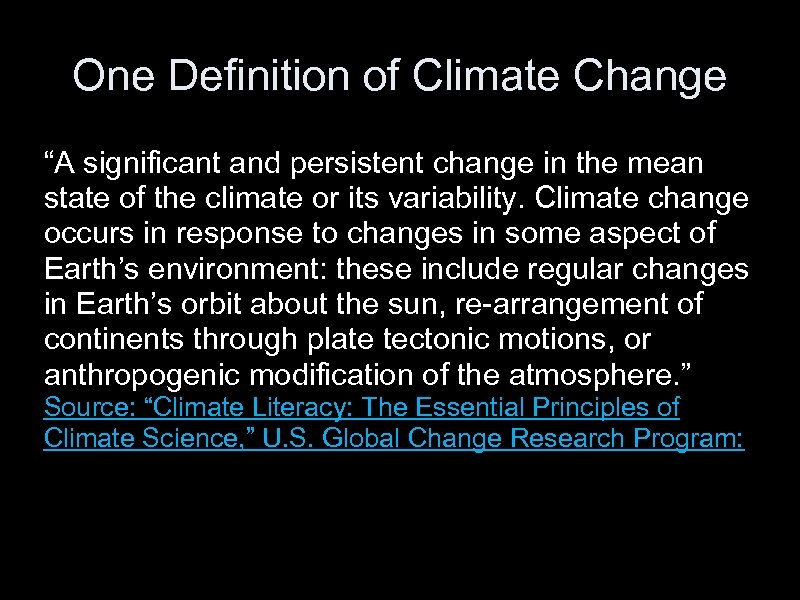 One Definition of Climate Change “A significant and persistent change in the mean state