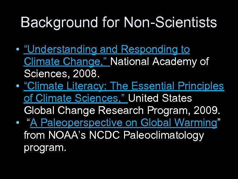 Background for Non-Scientists • “Understanding and Responding to Climate Change, ” National Academy of