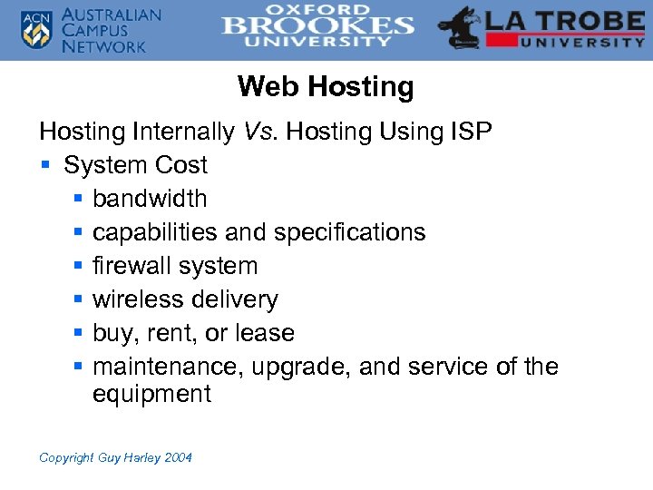 Web Hosting Internally Vs. Hosting Using ISP § System Cost § bandwidth § capabilities