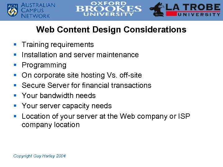 Web Content Design Considerations § § § § Training requirements Installation and server maintenance