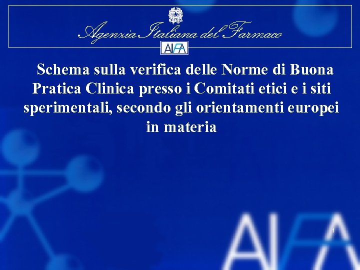 Agenzia Italiana del Farmaco Schema sulla verifica delle Norme di Buona Pratica Clinica presso