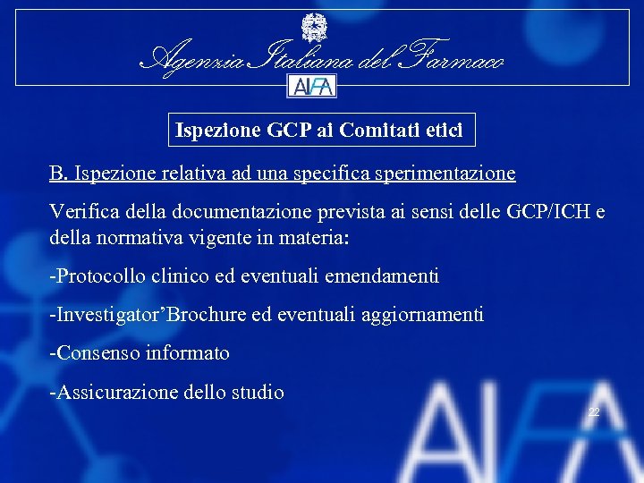 Agenzia Italiana del Farmaco Ispezione GCP ai Comitati etici B. Ispezione relativa ad una