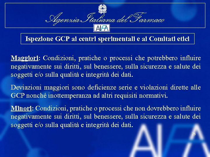 Agenzia Italiana del Farmaco Ispezione GCP ai centri sperimentali e ai Comitati etici Maggiori: