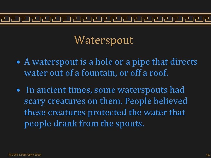 Waterspout • A waterspout is a hole or a pipe that directs water out