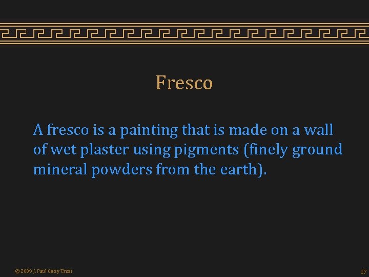 Fresco A fresco is a painting that is made on a wall of wet