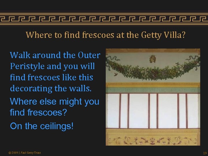 Where to find frescoes at the Getty Villa? Walk around the Outer Peristyle and