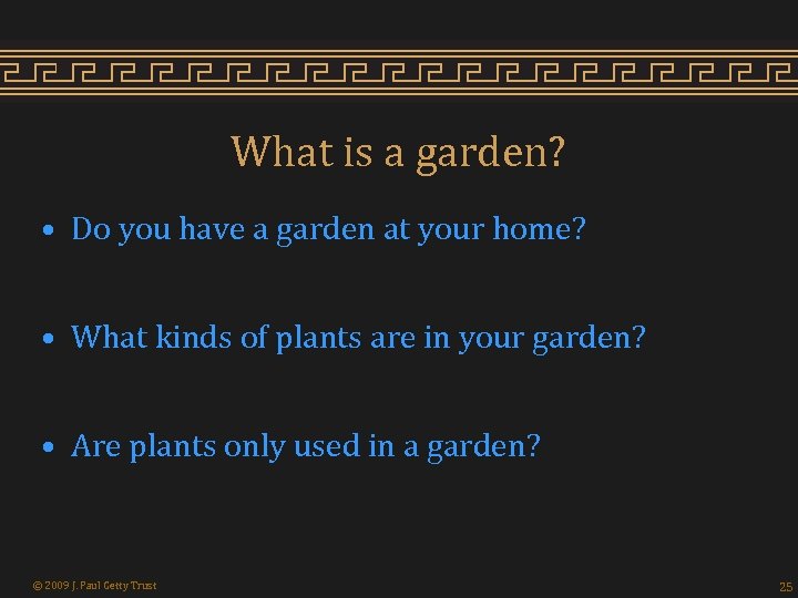 What is a garden? • Do you have a garden at your home? •