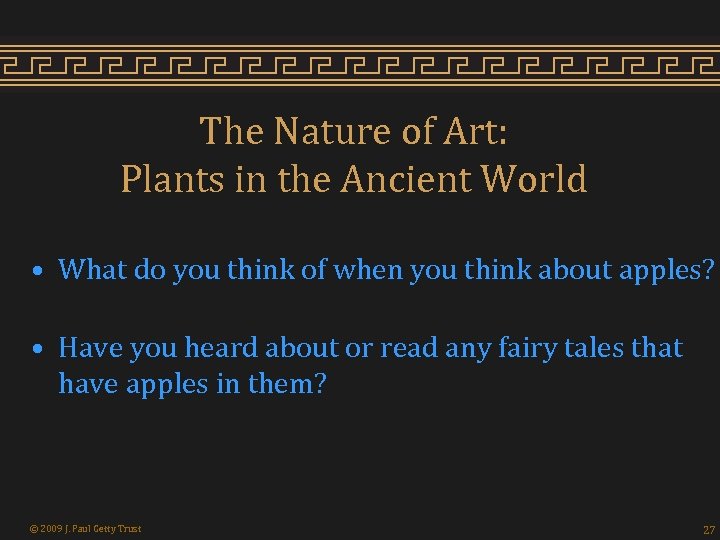 The Nature of Art: Plants in the Ancient World • What do you think