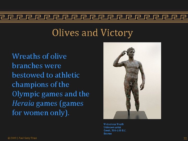 Olives and Victory Wreaths of olive branches were bestowed to athletic champions of the