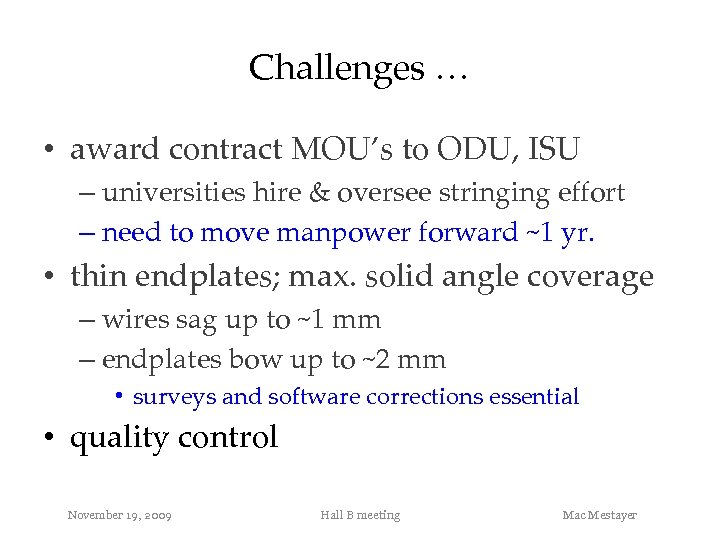 Challenges … • award contract MOU’s to ODU, ISU – universities hire & oversee