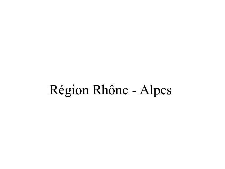 Région Rhône - Alpes 