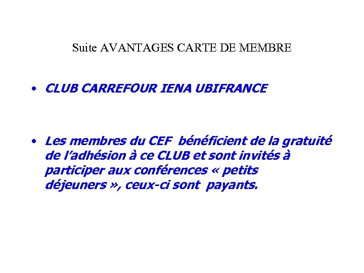 Suite AVANTAGES CARTE DE MEMBRE • CLUB CARREFOUR IENA UBIFRANCE • Les membres du