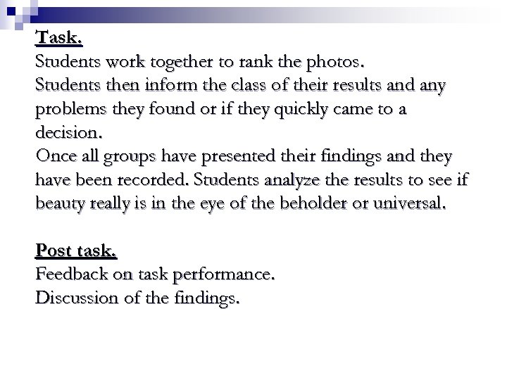 Task. Students work together to rank the photos. Students then inform the class of