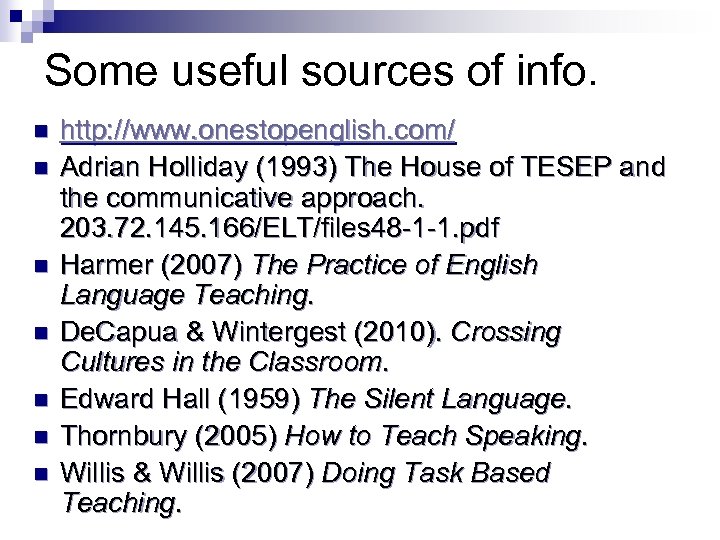 Some useful sources of info. n n n n http: //www. onestopenglish. com/ Adrian