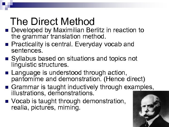 The Direct Method n n n Developed by Maximilian Berlitz in reaction to the