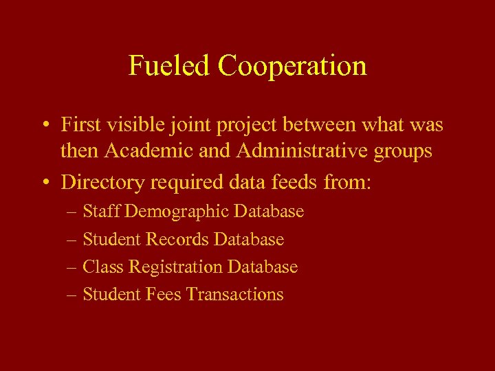 Fueled Cooperation • First visible joint project between what was then Academic and Administrative