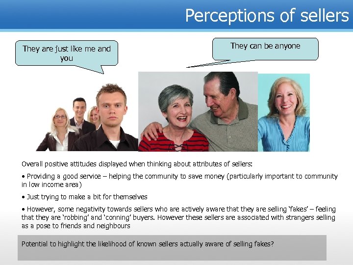 Perceptions of sellers They are just like me and you They can be anyone