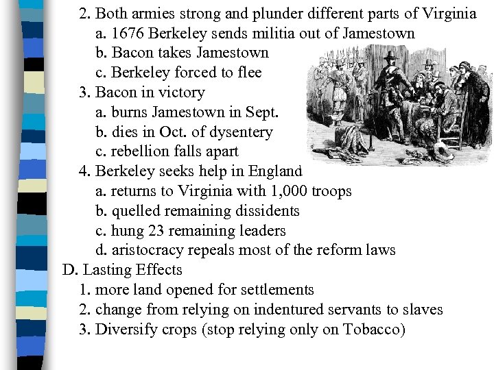 2. Both armies strong and plunder different parts of Virginia a. 1676 Berkeley sends