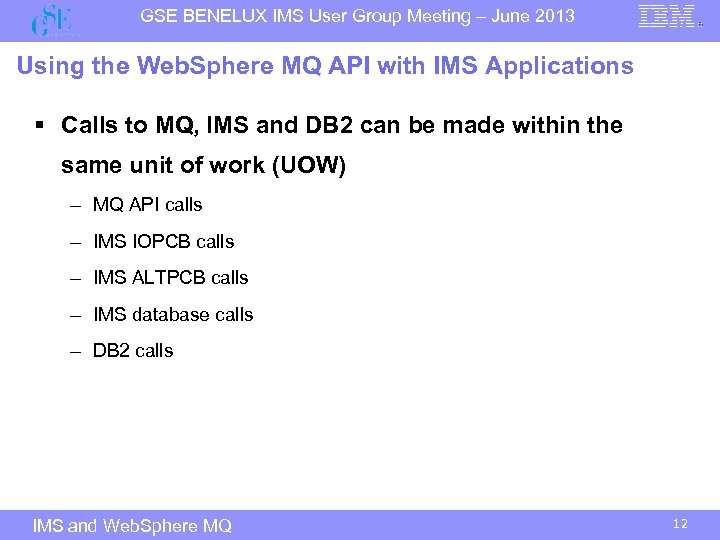 GSE BENELUX IMS User Group Meeting – June 2013 Using the Web. Sphere MQ