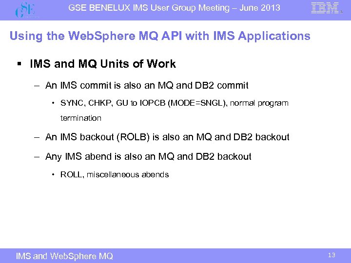 GSE BENELUX IMS User Group Meeting – June 2013 Using the Web. Sphere MQ