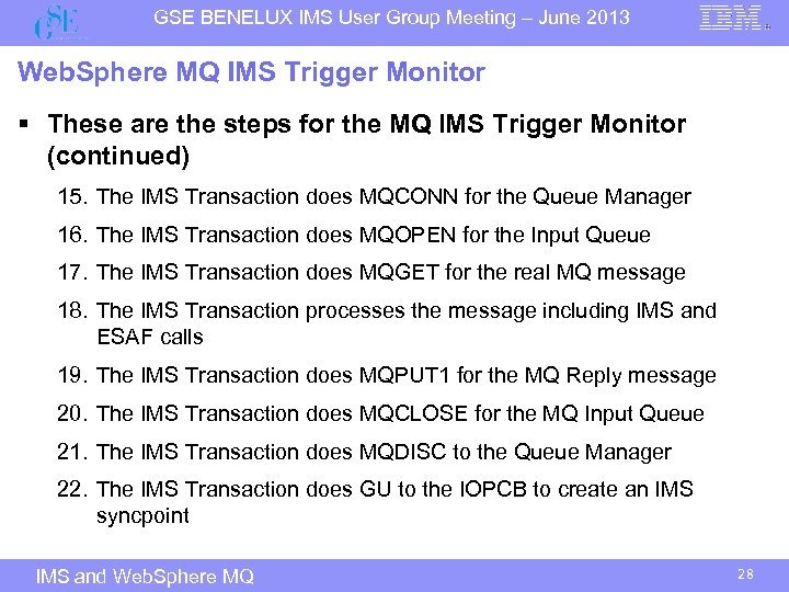 GSE BENELUX IMS User Group Meeting – June 2013 Web. Sphere MQ IMS Trigger