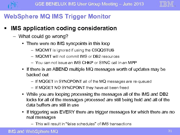 GSE BENELUX IMS User Group Meeting – June 2013 Web. Sphere MQ IMS Trigger