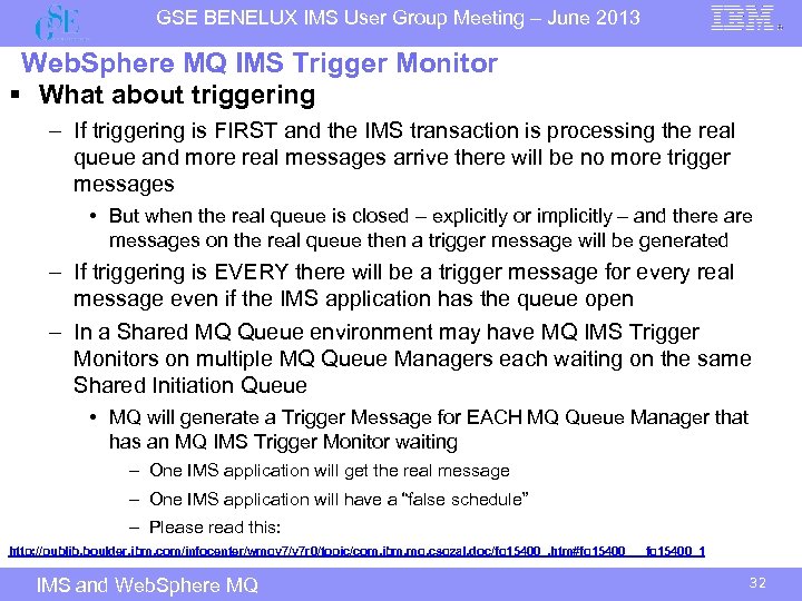 GSE BENELUX IMS User Group Meeting – June 2013 Web. Sphere MQ IMS Trigger