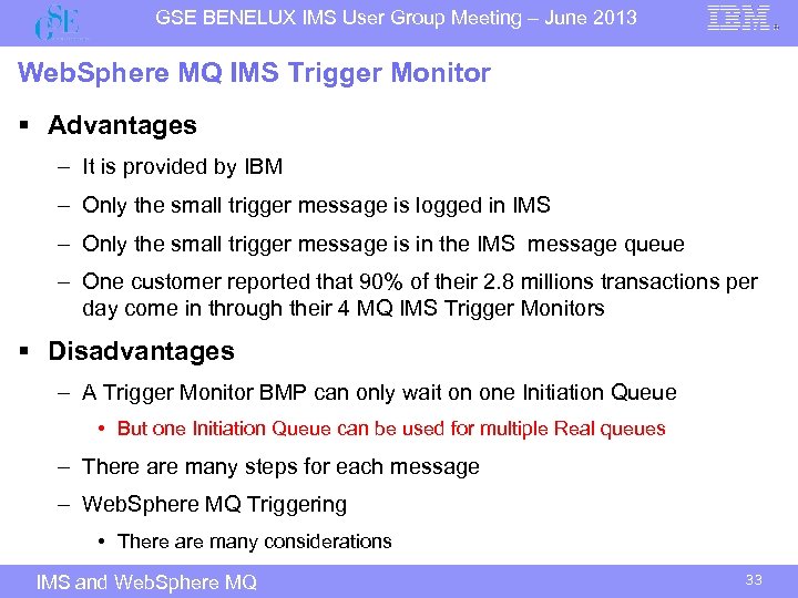 GSE BENELUX IMS User Group Meeting – June 2013 Web. Sphere MQ IMS Trigger