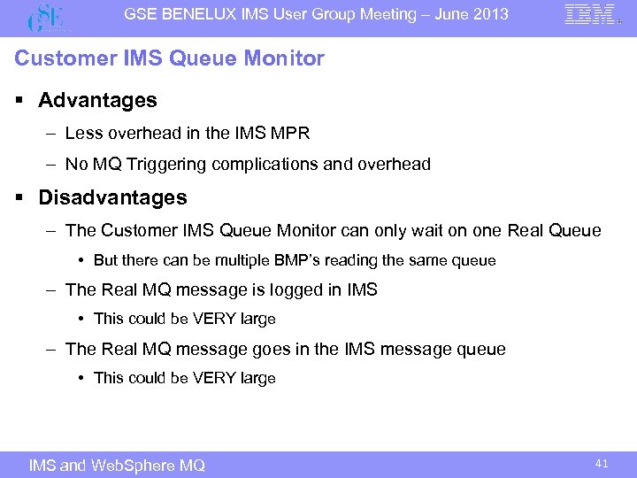 GSE BENELUX IMS User Group Meeting – June 2013 Customer IMS Queue Monitor §