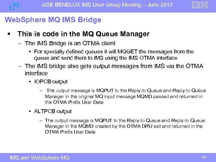 GSE BENELUX IMS User Group Meeting – June 2013 Web. Sphere MQ IMS Bridge