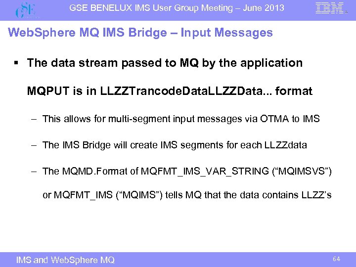 GSE BENELUX IMS User Group Meeting – June 2013 Web. Sphere MQ IMS Bridge