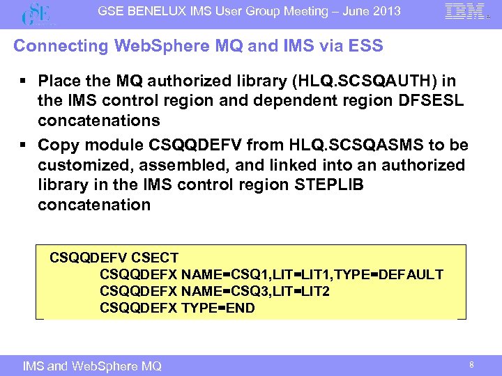 GSE BENELUX IMS User Group Meeting – June 2013 Connecting Web. Sphere MQ and