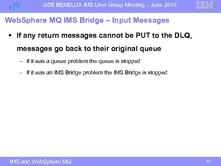 GSE BENELUX IMS User Group Meeting – June 2013 Web. Sphere MQ IMS Bridge