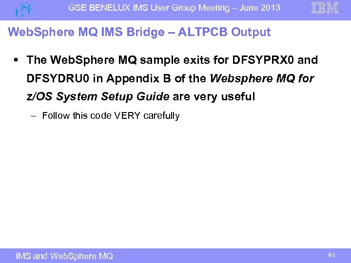 GSE BENELUX IMS User Group Meeting – June 2013 Web. Sphere MQ IMS Bridge