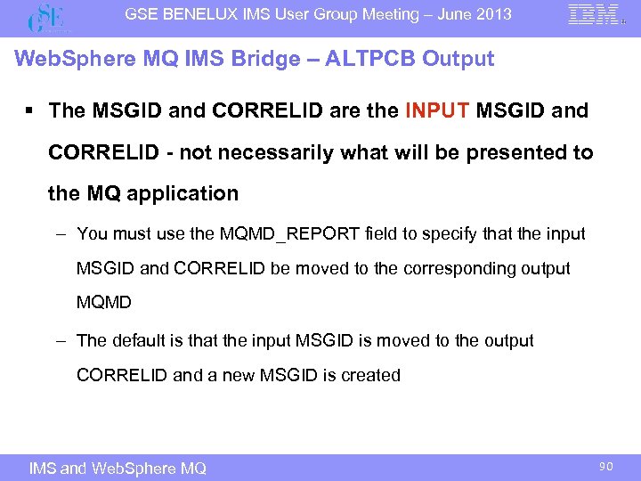 GSE BENELUX IMS User Group Meeting – June 2013 Web. Sphere MQ IMS Bridge