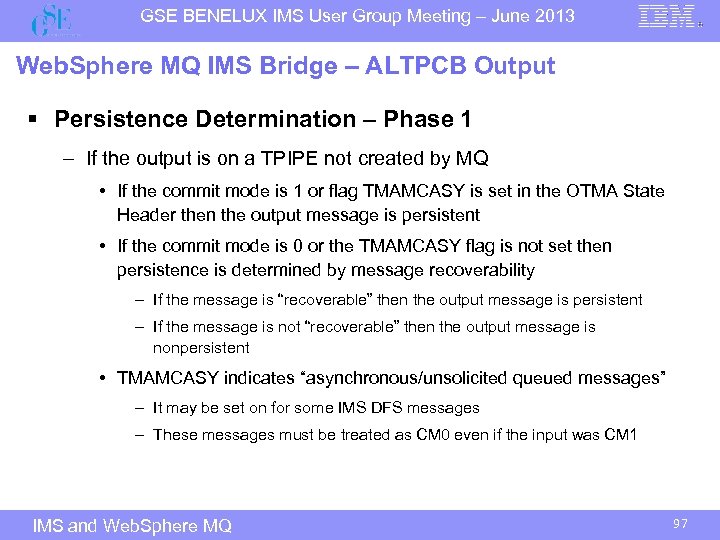 GSE BENELUX IMS User Group Meeting – June 2013 Web. Sphere MQ IMS Bridge