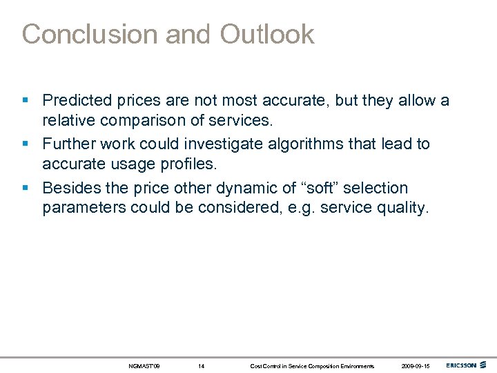 Conclusion and Outlook § Predicted prices are not most accurate, but they allow a