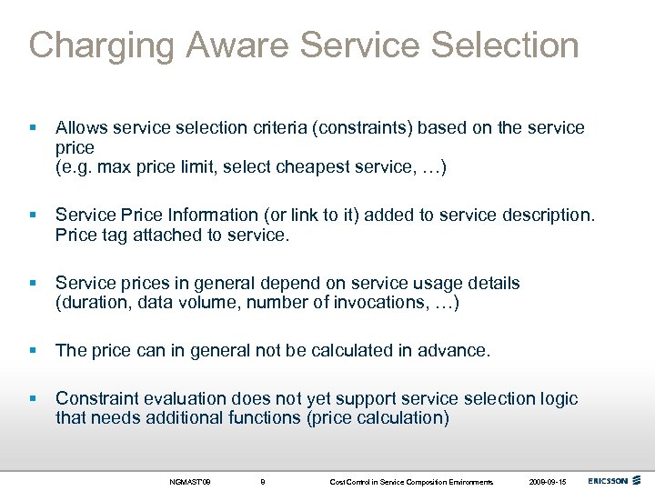 Charging Aware Service Selection § Allows service selection criteria (constraints) based on the service