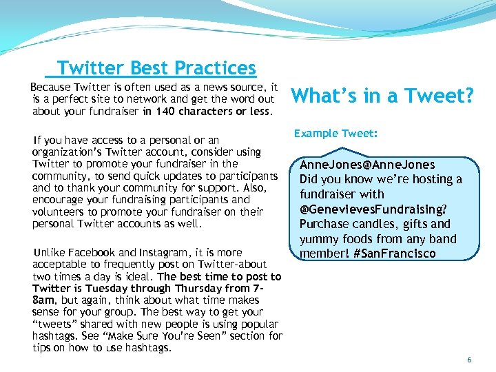 Twitter Best Practices Because Twitter is often used as a news source, it is