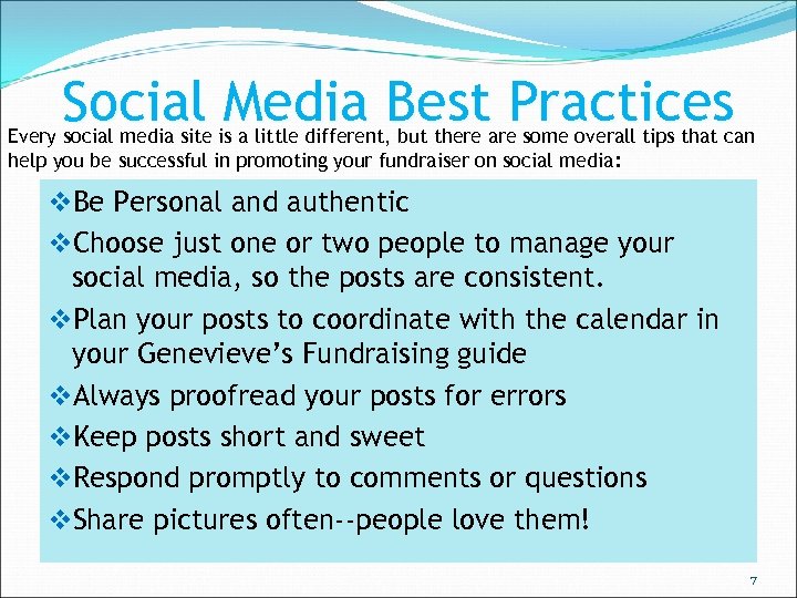 Social Media Best Practices Every social media site is a little different, but there