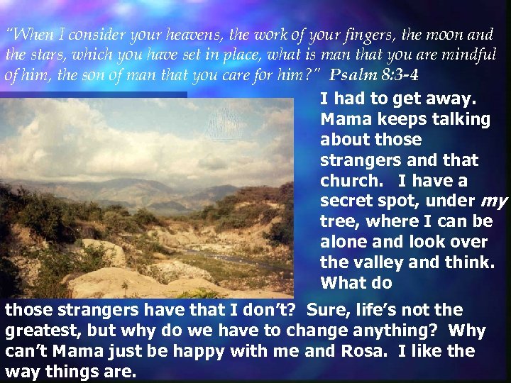 “When I consider your heavens, the work of your fingers, the moon and the