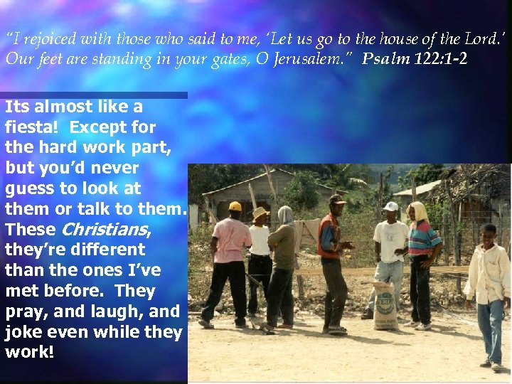 “I rejoiced with those who said to me, ‘Let us go to the house