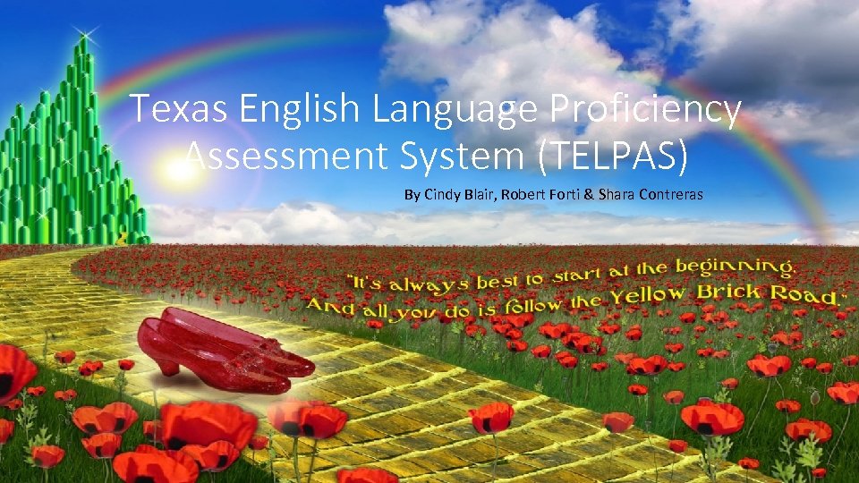 Texas English Language Proficiency Assessment System (TELPAS) By Cindy Blair, Robert Forti & Shara