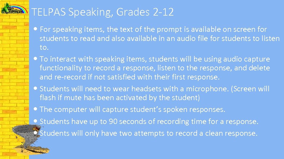 TELPAS Speaking, Grades 2 -12 For speaking items, the text of the prompt is