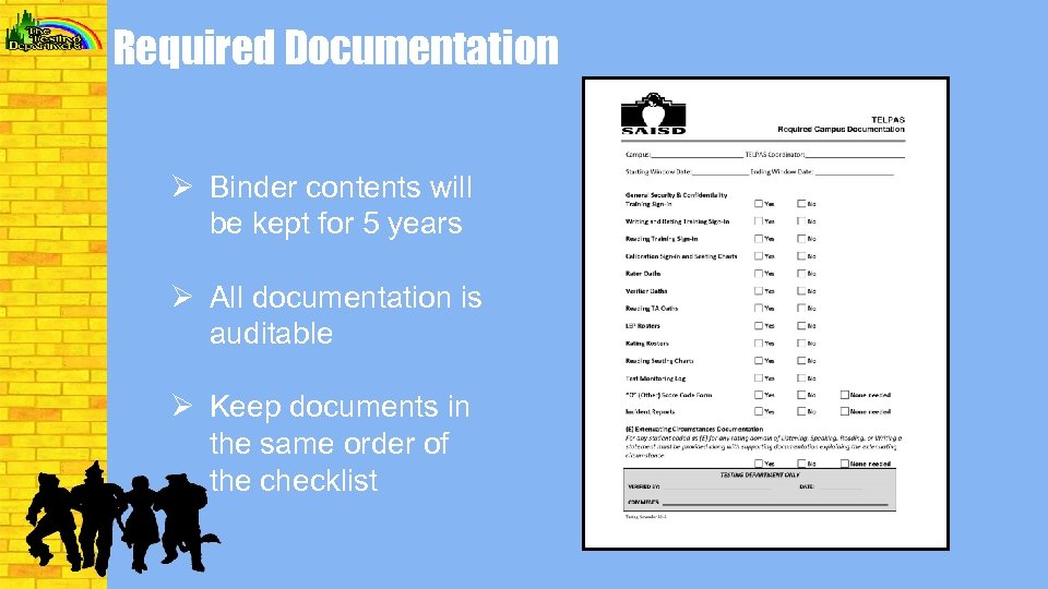 Required Documentation Ø Binder contents will be kept for 5 years Ø All documentation