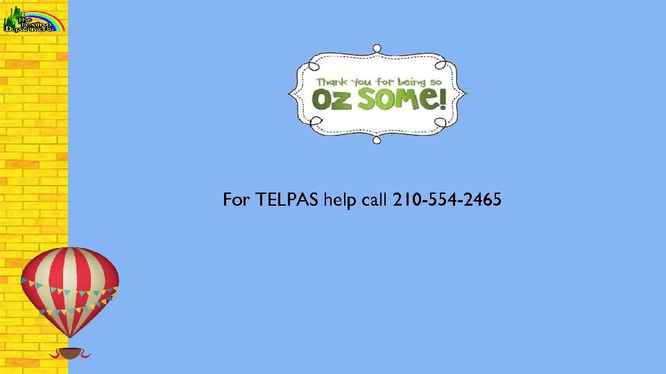 For TELPAS help call 210 -554 -2465 