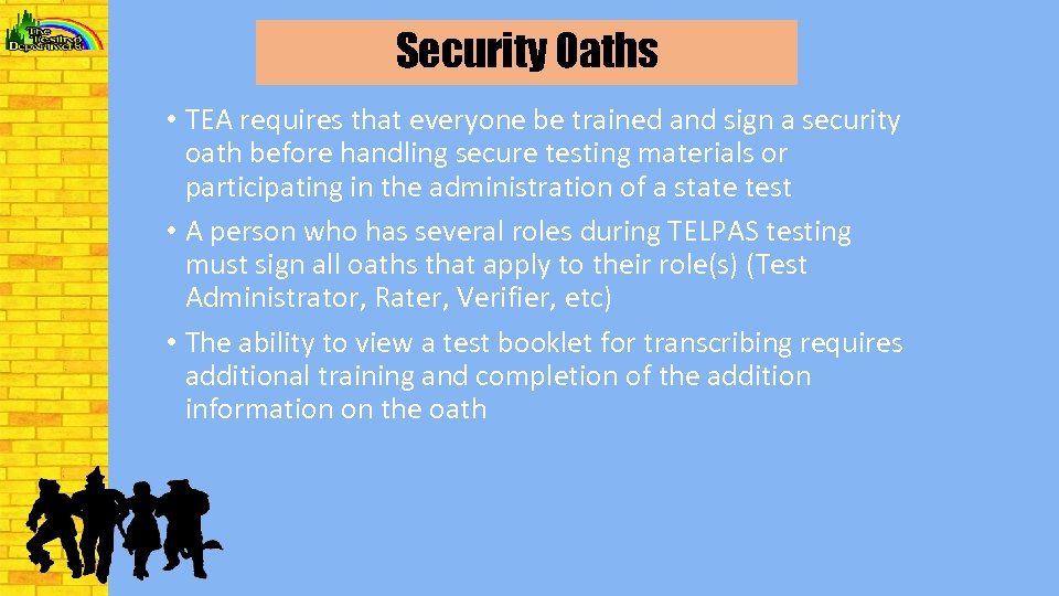 Security Oaths • TEA requires that everyone be trained and sign a security oath