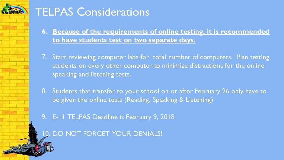 TELPAS Considerations 6. Because of the requirements of online testing, it is recommended to