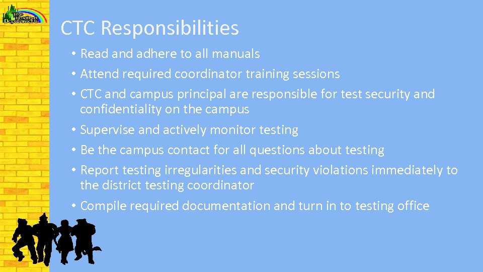 CTC Responsibilities • Read and adhere to all manuals • Attend required coordinator training