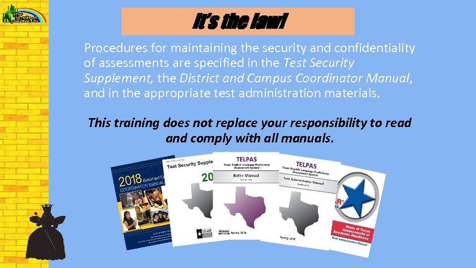 It’s the law! Procedures for maintaining the security and confidentiality of assessments are specified